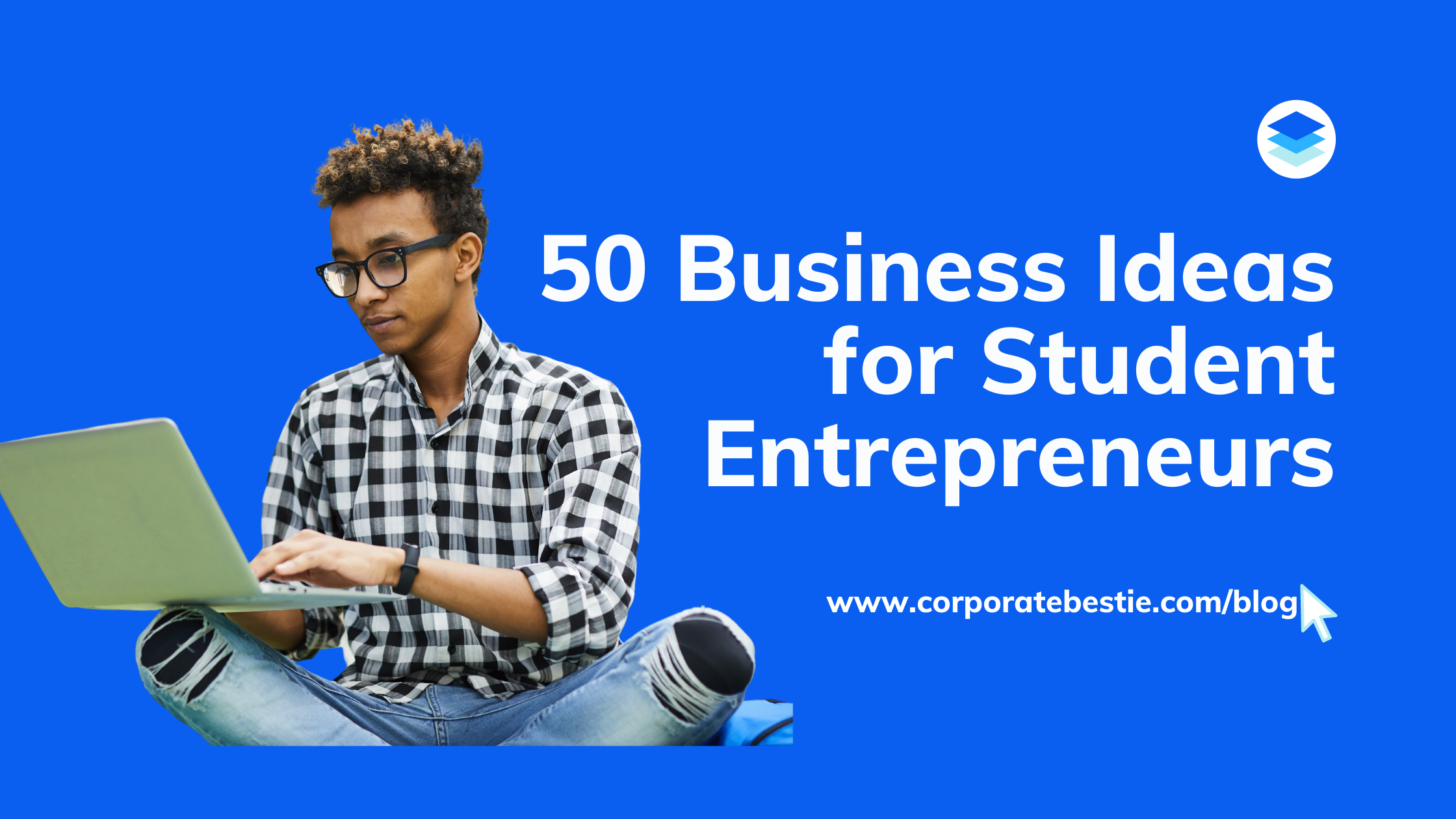 50-business-ideas-for-student-entrepreneurs-corporate-bestie