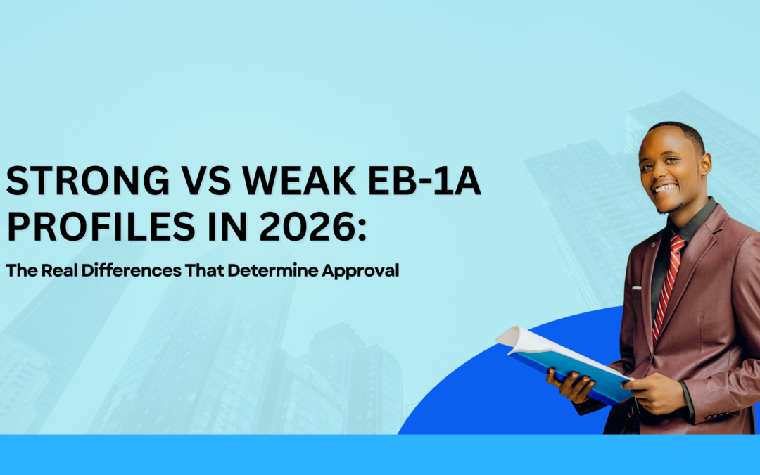Strong vs Weak EB-1A Profiles in 2026: The Real Differences That Determine Approval